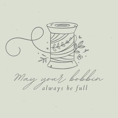 May your bobbin always be full